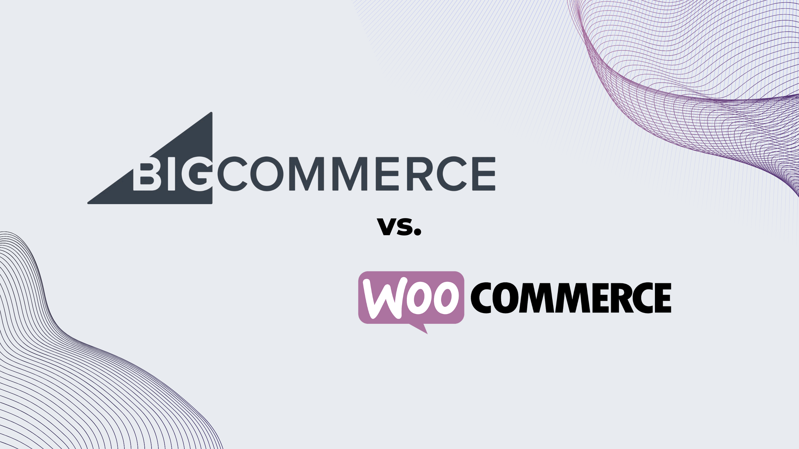 BigCommerce vs. WooCommerce Compared